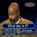 What day is it? Reader feedback day great stuff meme small