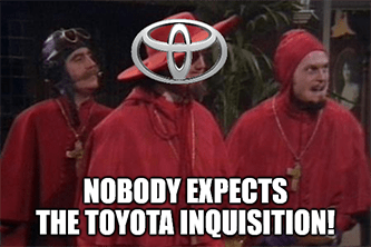 Nobody expects the Toyota inquisition meme