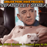 Live and let stream Amazon Bezos Bond MGM meme small