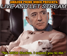 Live and let stream Amazon Bezos Bond MGM meme small