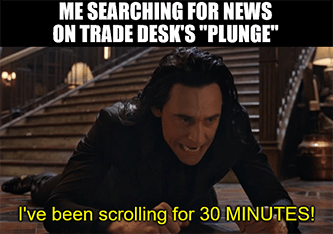 Searching for news Trade Desk plunged split meme Searching for news Trade Desk plunged split meme