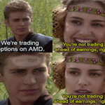 We're trading AMD options before earnings Anakin Padme meme small