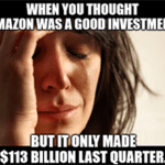 Thought Amazon good investment only made $113B meme small