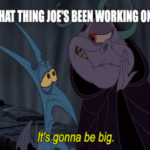 That thing Joe's been working up gonna be big Hercules meme small