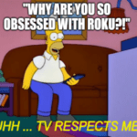 Roku Homer Simpson TV Respects Me Meme Small