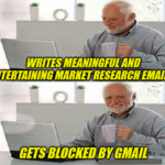 Writes meaningful entertaining research blocked Gmail Google meme big