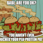 Pea Protein Patties Beyond Meat Burgers Meme