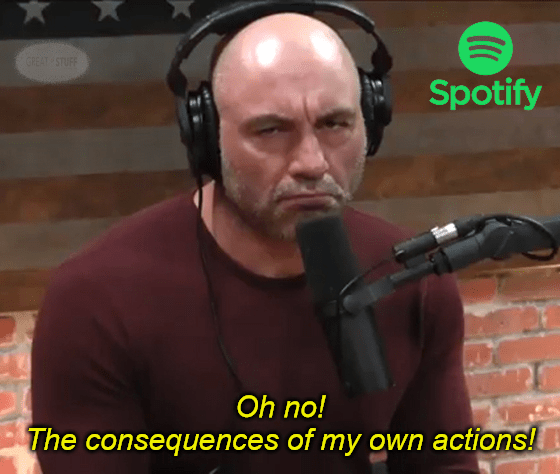Joe Rogan Spotify Consequences of Actions Meme