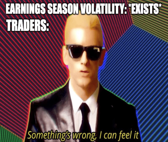 Earnings season volatility traders something's wrong Eminem meme