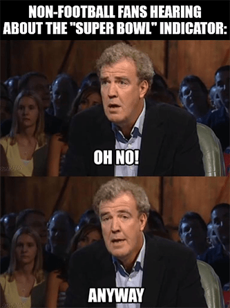 Non-football fans Super Bowl Indicator Clarkson meme