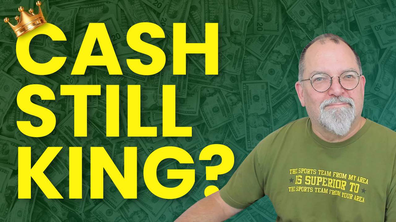 Cash still king? Ted Bauman