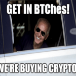 Get In BTChes Biden Crypto Meme