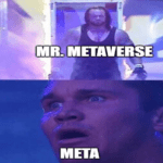 Mr. Metaverse meeting Meta Undertaker meme