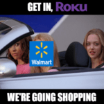 Get In Roku Going Shopping Walmart Mean Girls Meme