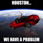 Houston have a problem Elon Tesla in space meme