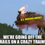 Housing market off the rails crazy train meme
