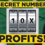 One secret number = 10X gains on your investment.